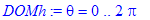 DOMh := theta = 0 .. 2*Pi