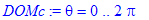 DOMc := theta = 0 .. 2*Pi