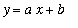 y = a*x+b