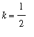 k = 1/2