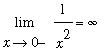 limit(1/(x^2),x = 0,left) = infinity