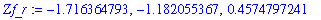 Zf_r := -1.716364793, -1.182055367, .4574797241