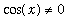 cos(x) <> 0