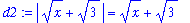 d2 := abs(x^(1/2)+3^(1/2)) = x^(1/2)+3^(1/2)