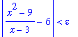 abs((x^2-9)/(x-3)-6) < epsilon