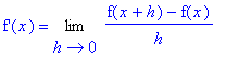 `f'`(x) = Limit((f(x+h)-f(x))/h,h = 0)