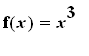 f(x) = x^3