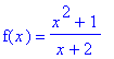 f(x) = (x^2+1)/(x+2)