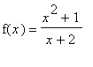 f(x) = (x^2+1)/(x+2)