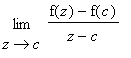 limit((f(z)-f(c))/(z-c),z = c)