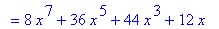 `` = 8*x^7+36*x^5+44*x^3+12*x