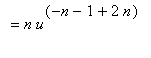`` = n*u^(-n-1+2*n)