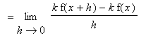 `` = Limit((k*f(x+h)-k*f(x))/h,h = 0)