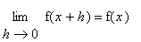 limit(f(x+h),h = 0) = f(x)