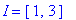 I = [1, 3]