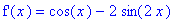 `f'`(x) = cos(x)-2*sin(2*x)