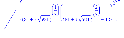 q2 := [-3, -51/16], [-1/3*(81+3*921^(1/2))^(1/3)+4/(81+3*921^(1/2))^(1/3)+1, 9*(-729-27*921^(1/2)+216*(81+3*921^(1/2))^(1/3)+8*(81+3*921^(1/2))^(1/3)*921^(1/2)-32*(81+3*921^(1/2))^(2/3))/(81+3*921^(1/2...