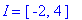 I = [-2, 4]