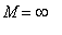 M = infinity