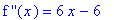 `f ''`(x) = 6*x-6