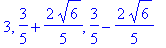 3, 3/5+2/5*6^(1/2), 3/5-2/5*6^(1/2)