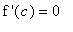 `f '`(c) = 0