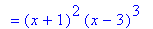 `` = (x+1)^2*(x-3)^3