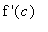 `f '`(c)