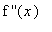 `f ''`(x)