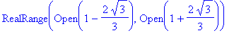RealRange(Open(1-2/3*3^(1/2)),Open(1+2/3*3^(1/2)))