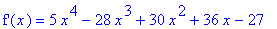 `f'`(x) = 5*x^4-28*x^3+30*x^2+36*x-27