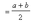 `` = (a+b)/2