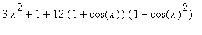 3*x^2+1+12*(1+cos(x))*(1-cos(x)^2)