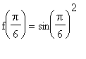 f(Pi/6) = sin(Pi/6)^2