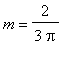 m = 2/(3*Pi)