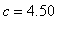 c = 4.50