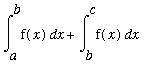Int(f(x),x = a .. b)+Int(f(x),x = b .. c)
