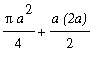Pi*a^2/4+a*`(2a)`/2