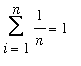 Sum(1/n,i = 1 .. n) = 1