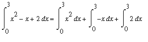 Int(x^2-x+2,x = 0 .. 3) = Int(x^2,x = 0 .. 3)+Int(-x,x = 0 .. 3)+Int(2,x = 0 .. 3)