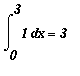 Int(1,x = 0 .. 3) = 3