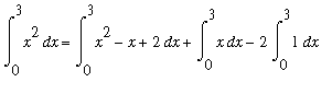 Int(x^2,x = 0 .. 3) = Int(x^2-x+2,x = 0 .. 3)+Int(x,x = 0 .. 3)-2*Int(1,x = 0 .. 3)