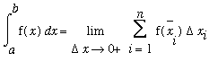 Int(f(x),x = a .. b) = Limit(Sum(f(conjugate(x)[i])*Delta*x[i],i = 1 .. n),Delta*x = 0,right)