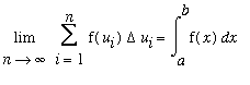 Limit(Sum(f(u[i])*Delta*u[i],i = 1 .. n),n = infinity) = Int(f(x),x = a .. b)