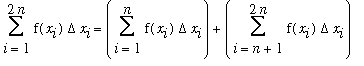 Sum(f(x[i])*Delta*x[i],i = 1 .. 2*n) = Sum(f(x[i])*Delta*x[i],i = 1 .. n)+Sum(f(x[i])*Delta*x[i],i = n+1 .. 2*n)
