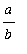 a/b