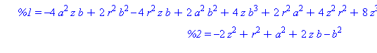 piecewise(0 < x, [1/2*(-4*a^2*z*b+2*r^2*b^2-4*r^2*z*b+2*a^2*b^2+4*z*b^3+2*r^2*a^2+4*z^2*r^2+8*z^3*b-8*z^2*b^2-4*z^4-r^4-a^4-b^4)^(1/2)/a, 1/2*(-2*z^2+r^2+a^2+2*z*b-b^2)/a, z], x < 0, [-1/2*(-4*a^2*z*b...