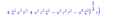 y = -b*a^2*r/((-b^2+a^2)*(zeta-r))+b*(a^4*c^2-b^2*c^2*zeta^2+b^2*c^2*r^2+zeta^2*a^2*b^2+a^2*c^2*zeta^2-a^2*c^2*r^2-a^4*zeta^2)^(1/2)*r/((-b^2+a^2)*c*(zeta-r))