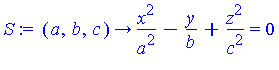 (Typesetting:-mprintslash)([S := proc (a, b, c) options operator, arrow; x^2/a^2-y/b+z^2/c^2 = 0 end proc], [proc (a, b, c) options operator, arrow; x^2/a^2-y/b+z^2/c^2 = 0 end proc])