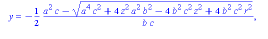 [{y = -1/2*(a^2*c-(a^4*c^2+4*z^2*a^2*b^2-4*b^2*c^2*z^2+4*b^2*c^2*r^2)^(1/2))/(b*c), x = 1/2*(-2*a^2*c^2-4*z^2*b^2+2*c*(a^4*c^2+4*z^2*a^2*b^2-4*b^2*c^2*z^2+4*b^2*c^2*r^2)^(1/2))^(1/2)*a/(b*c)}, {y = -1...